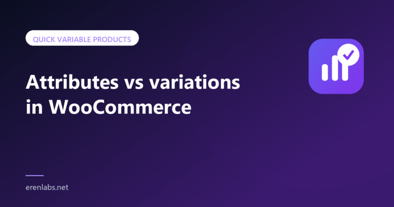 Article cover: Attributes vs variations in WooCommerce — Quick Variable Products